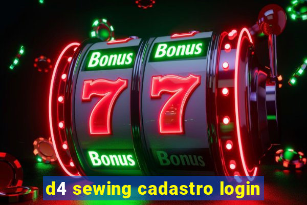 d4 sewing cadastro login